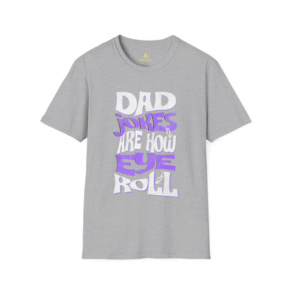 Dad Jokes Are How Eye Roll T-Shirt