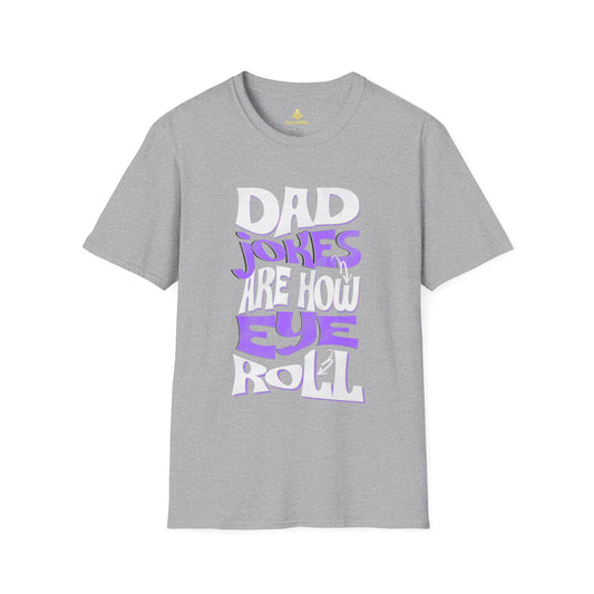 Dad Jokes Are How Eye Roll T-Shirt