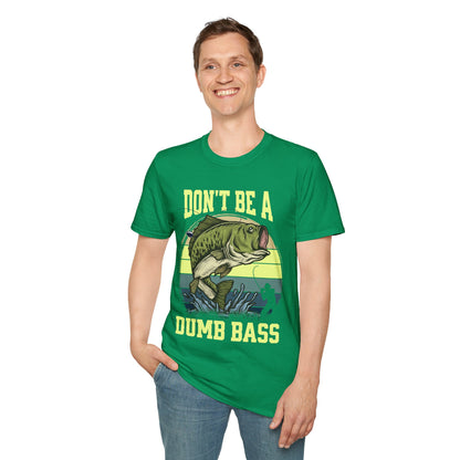 Don't Be A Dumb Bass T-Shirt