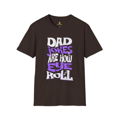 Dad Jokes Are How Eye Roll T-Shirt