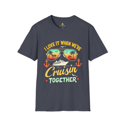 I Love It When We're Cruisin' Together T-Shirt