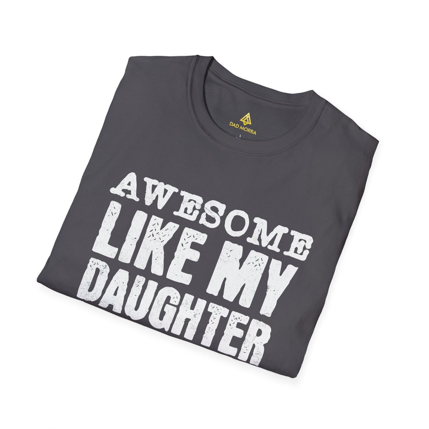 Awesome Like My Daughter T-Shirt