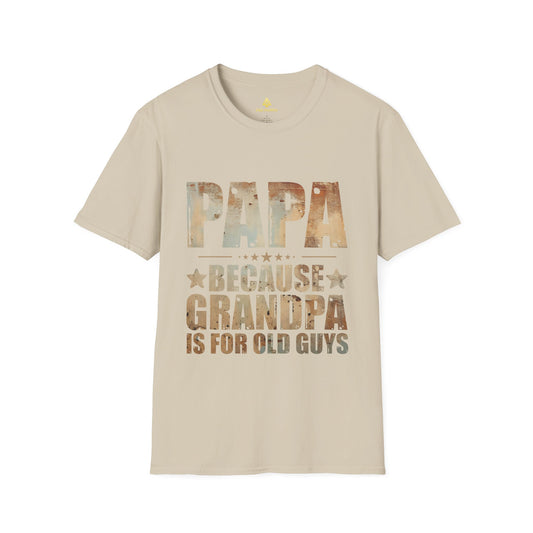 Papa Because Grandpa Is For Old Guys T-Shirt