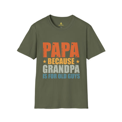 Papa Because Grandpa Is For Old Guys T-Shirt