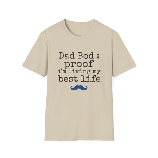 Dad Bod: Proof I'm Living My Best Life T-Shirt