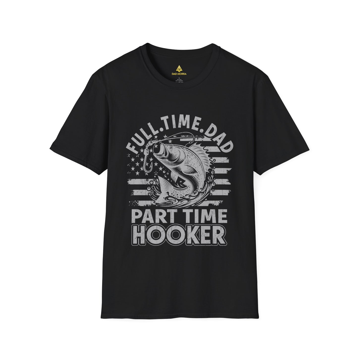 Full Time Dad Part Time Hooker T-Shirt