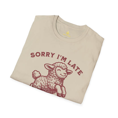 Sorry I'm Late I Was Dilly Dallying T-Shirt