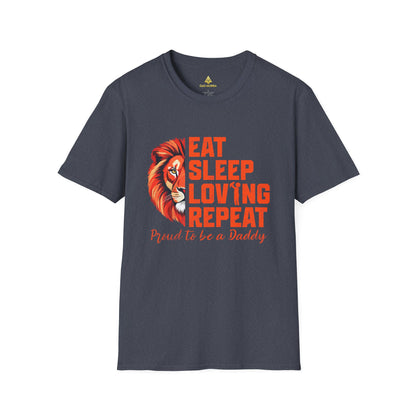 Eat Sleep Loving Repeat Proud To Be A Daddy T-Shirt