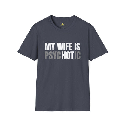 My Wife Is Psyc'hot'ic T-Shirt