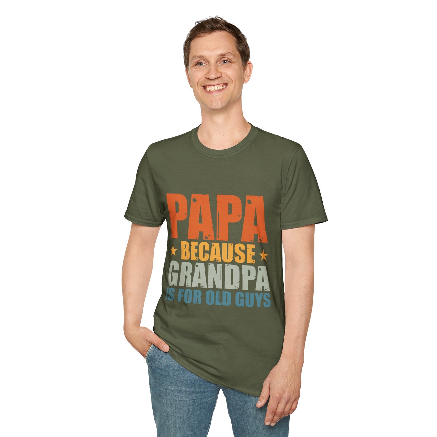 Papa Because Grandpa Is For Old Guys T-Shirt