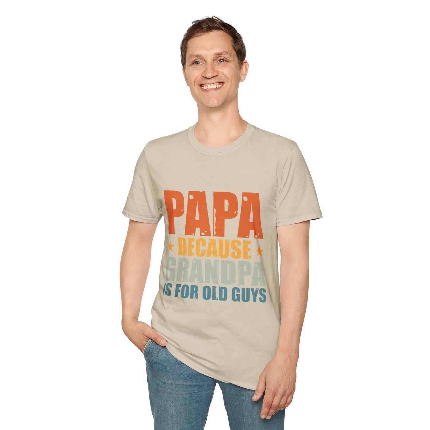 Papa Because Grandpa Is For Old Guys T-Shirt