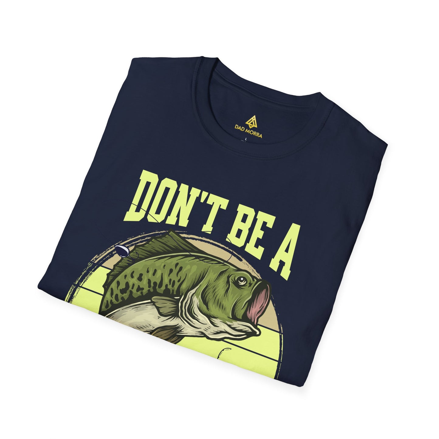 Don't Be A Dumb Bass T-Shirt