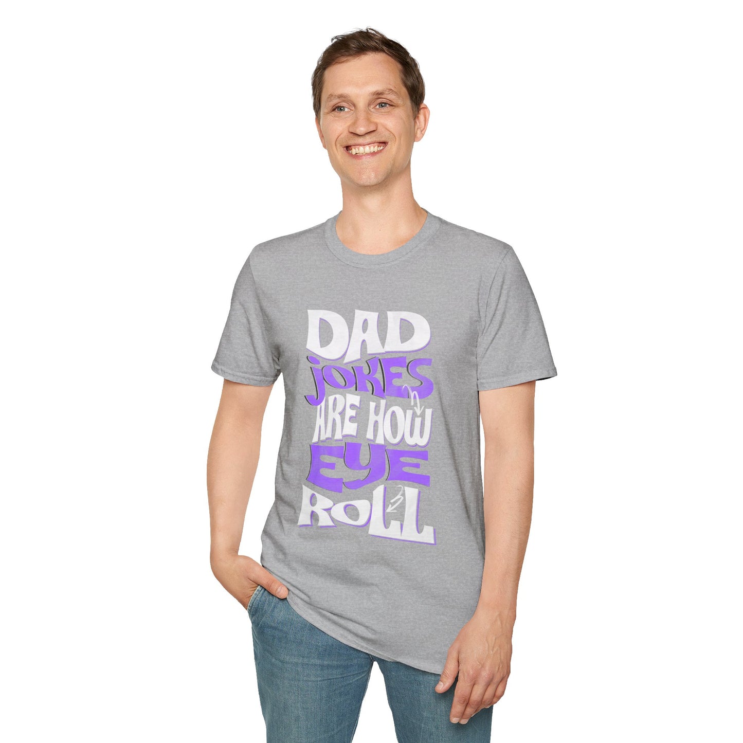 Dad Jokes Are How Eye Roll T-Shirt