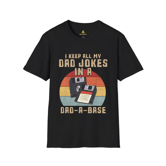 I Keep All My Dad Jokes In A Dad-A-Base T-Shirt