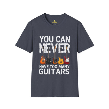 You Can Never Have Too Many Guitars T-Shirt