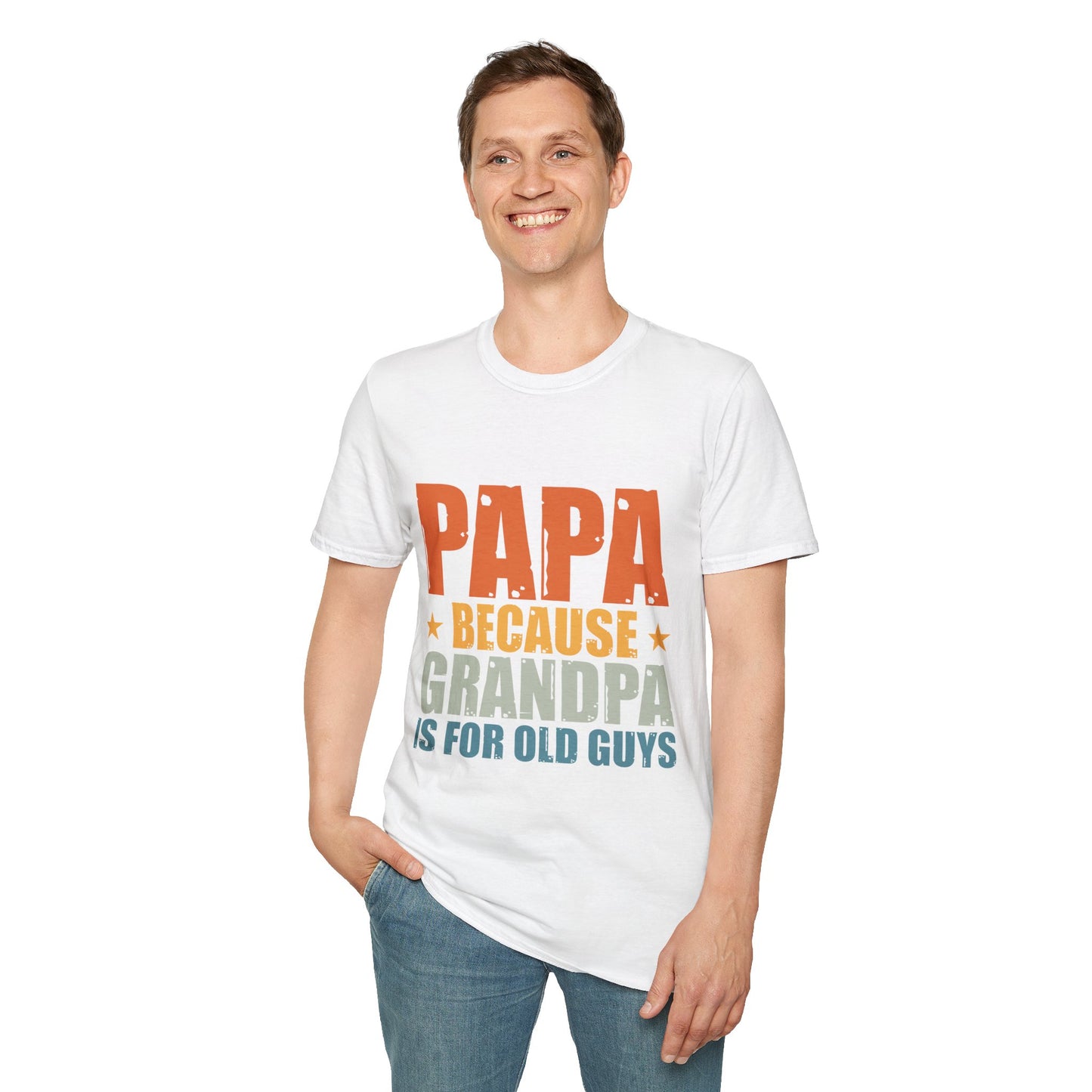 Papa Because Grandpa Is For Old Guys T-Shirt