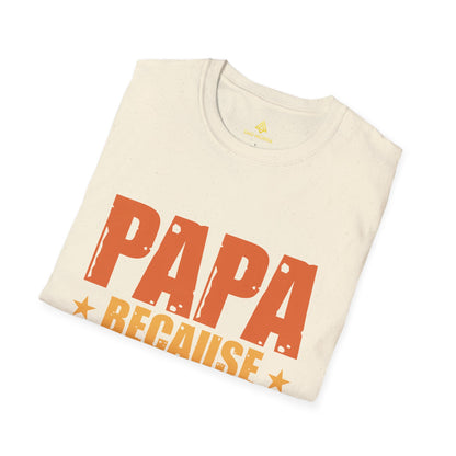 Papa Because Grandpa Is For Old Guys T-Shirt