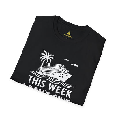 This Week I Don't Give A Ship T-Shirt