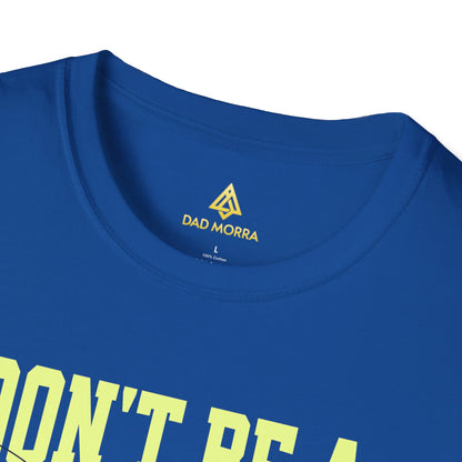 Don't Be A Dumb Bass T-Shirt